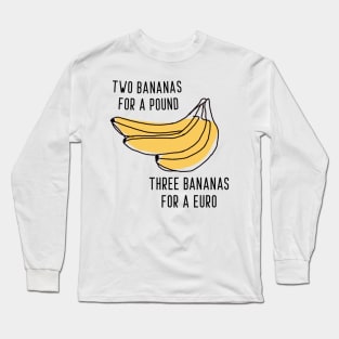 1 direction quote two bananas for a pound, three bananas for a euro Long Sleeve T-Shirt